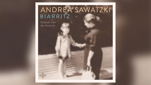Hörbuch Biarritz von Andrea Sawatzki