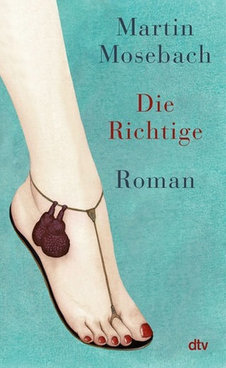 Cover des Buches Martin Mosebach: Die Richtige