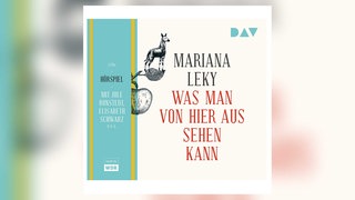 Hörspiel nach Mariana Lekys -  Was man von hier aus sehen kann