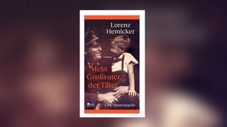 Lorenz Hemicker - Mein Großvater, der Täter
