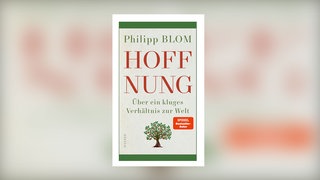 Philipp Blom: Hoffnung