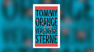 Tommy Orange – Verlorene Sterne
