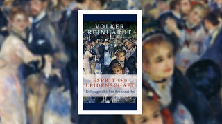 Volker Reinhardt - Esprit und Leidenschaft