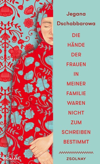 Jegana Dschabbarowa: Die Hände der Frauen in meiner Familie waren nicht zum Schreiben bestimmt