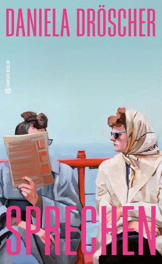 Daniela Dröscher: „Sprechen“