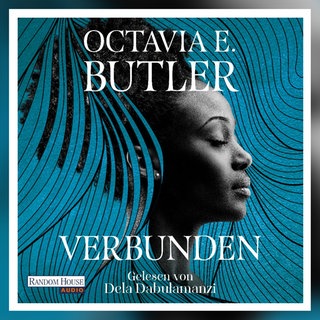 Hörbuch: Octavia E. Butlers Roman „Verbunden“ - eine Zeitreise in die Sklaverei