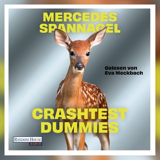 Mercedes Spannagel: Crashtest Dummies. Gelesen Eva Meckbach. Random House Audio 2026