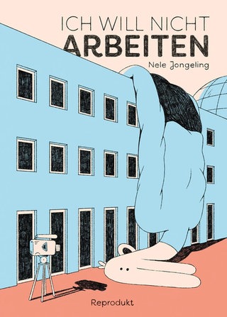 Cover der Graphic Novel "Ich will nicht arbeiten" von Nele Jongeling
