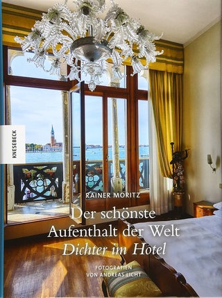 Der schönste Aufenthalt der Welt – Dichter im Hotel
