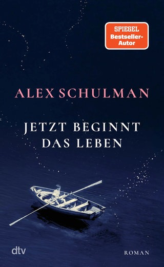 Cover des Buches "Jetzt beginnt das Leben" von Alex Schulman