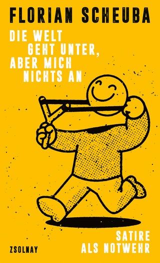 Buchcover „Die Welt geht unter, aber mich nichts an“ von Florian Scheuba