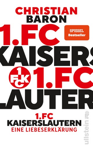Christian Baron: 1. FC Kaiserslautern: Eine Liebeserklärung, Ullstein Taschenbuch 2026
