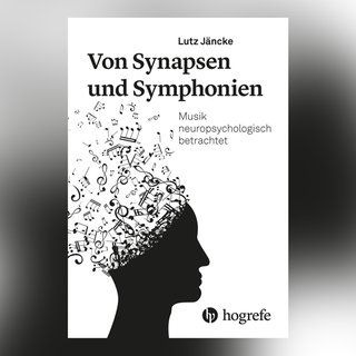 Lutz Jäncke: Von Synapsen und Symphonien - Musik neuropsychologisch betrachtet