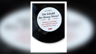 Tomi Mäkelä: Die Schuld des Bossa Nova? Heilsame, mächtige und sündhafte Töne im Wandel der Zeiten