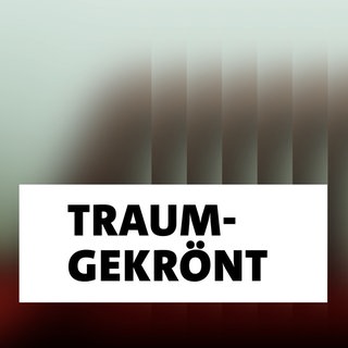 Wort der Woche: Traumgekrönt