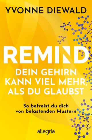 Buchcover Remind. Dein Gehirn kann viel mehr als du glaubst. So befreist du dich von belastenden Mustern. von Yvonne Diewald