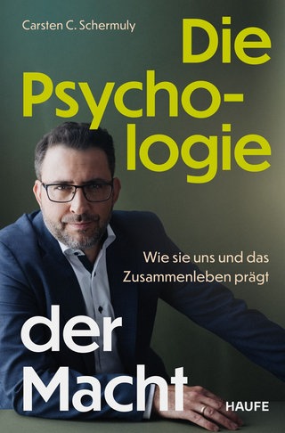 Cover: Die Psychologie der Macht von Carsten C. Schermuly