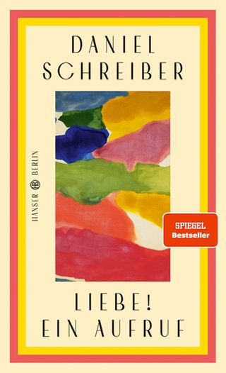 Buchcover: Liebe! Ein Aufruf von Daniel Schreiber