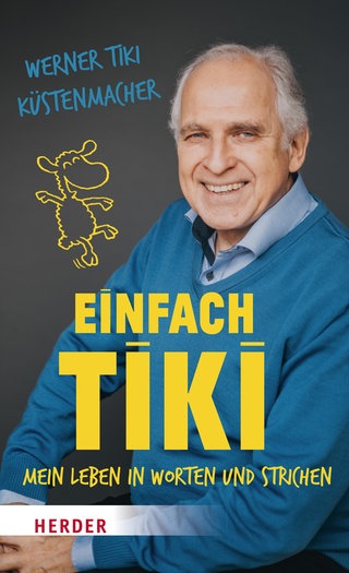 Cover: Einfach Tiki: Mein Leben in Worten und Strichen von Werner Tiki Küstenmacher