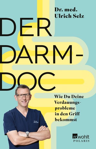 Cover: Der Darm-Doc: Wie du deine Verdauungsprobleme in den Griff bekommst von Dr. Ulrich Selz
