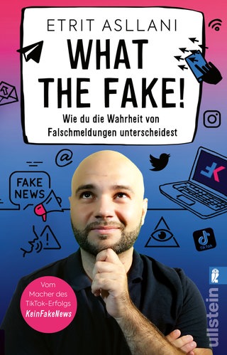 Cover: What the Fake!: Wie du die Wahrheit von Falschmeldungen unterscheidest von Etrit Asllani