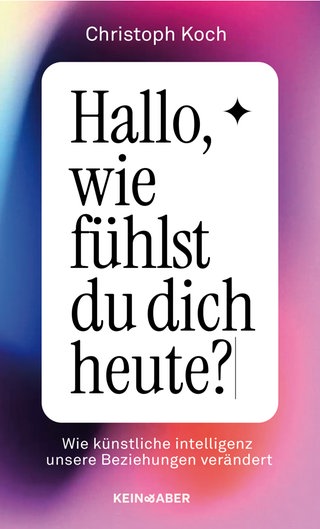 Buchcover: Hallo, wie fühlst du dich heute von Christoph Koch
